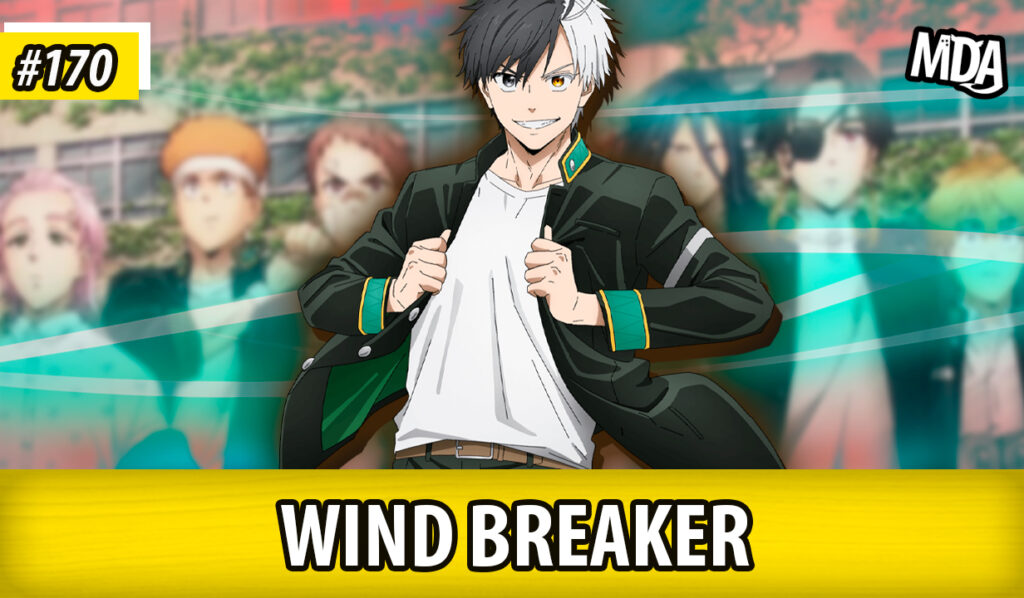 MDA #170 – WIND BREAKER - Mundo dos Animes