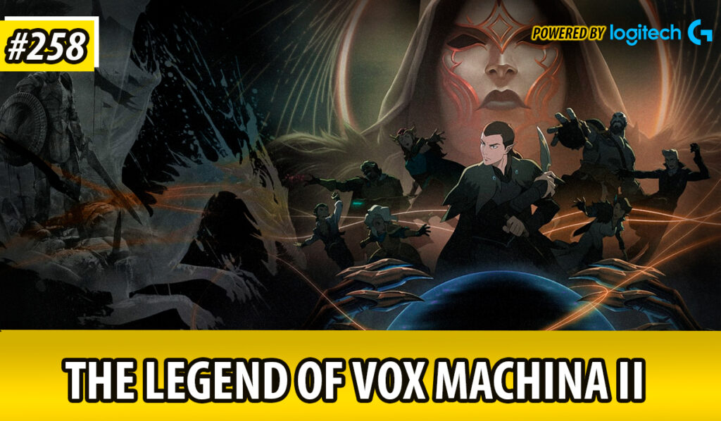 MDA #258 – A LENDA DE VOX MACHINA (Parte 2)